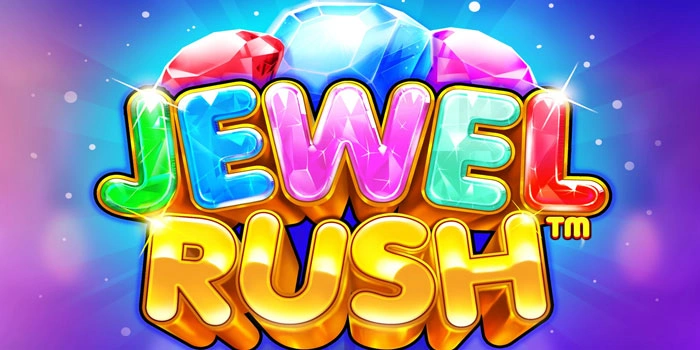 Slot Jewel Rush Terpercaya Dengan Jackpot Menggiurkan